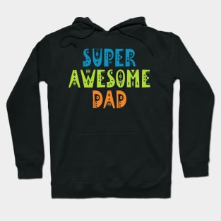 Colorful Super Awesome Dad Ever Father's Day Typography Hoodie